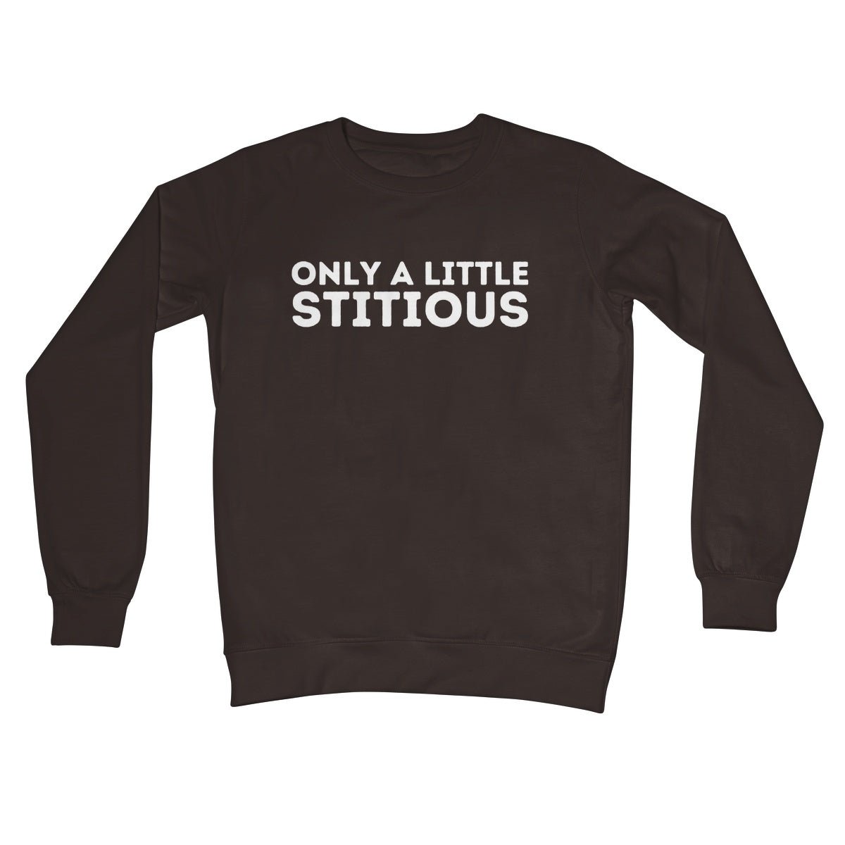 Only A Little Stitious Jumper - Hot Chocolate - Funny Jumper