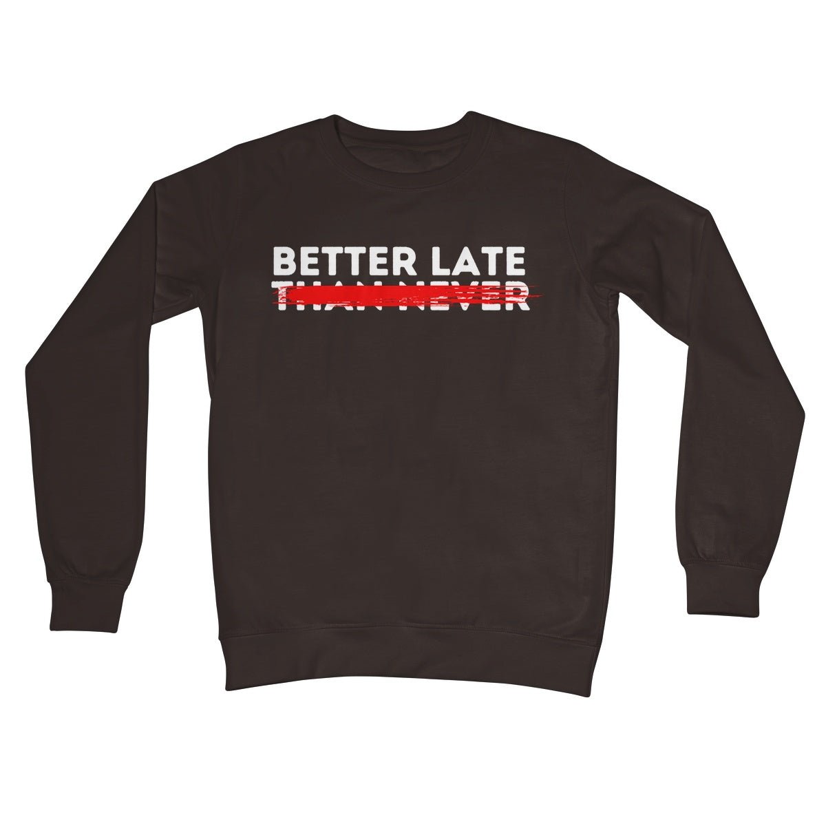 Better Late Jumper - Hot Chocolate - Funny Jumper