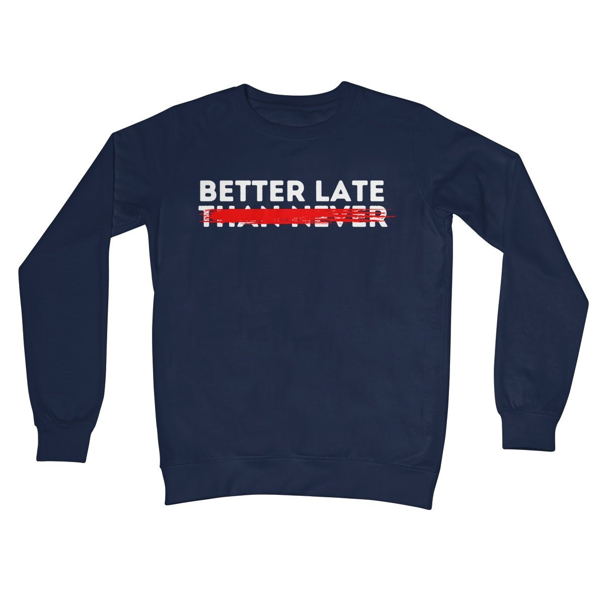 Better Late Jumper - Oxford Navy - Funny Jumper