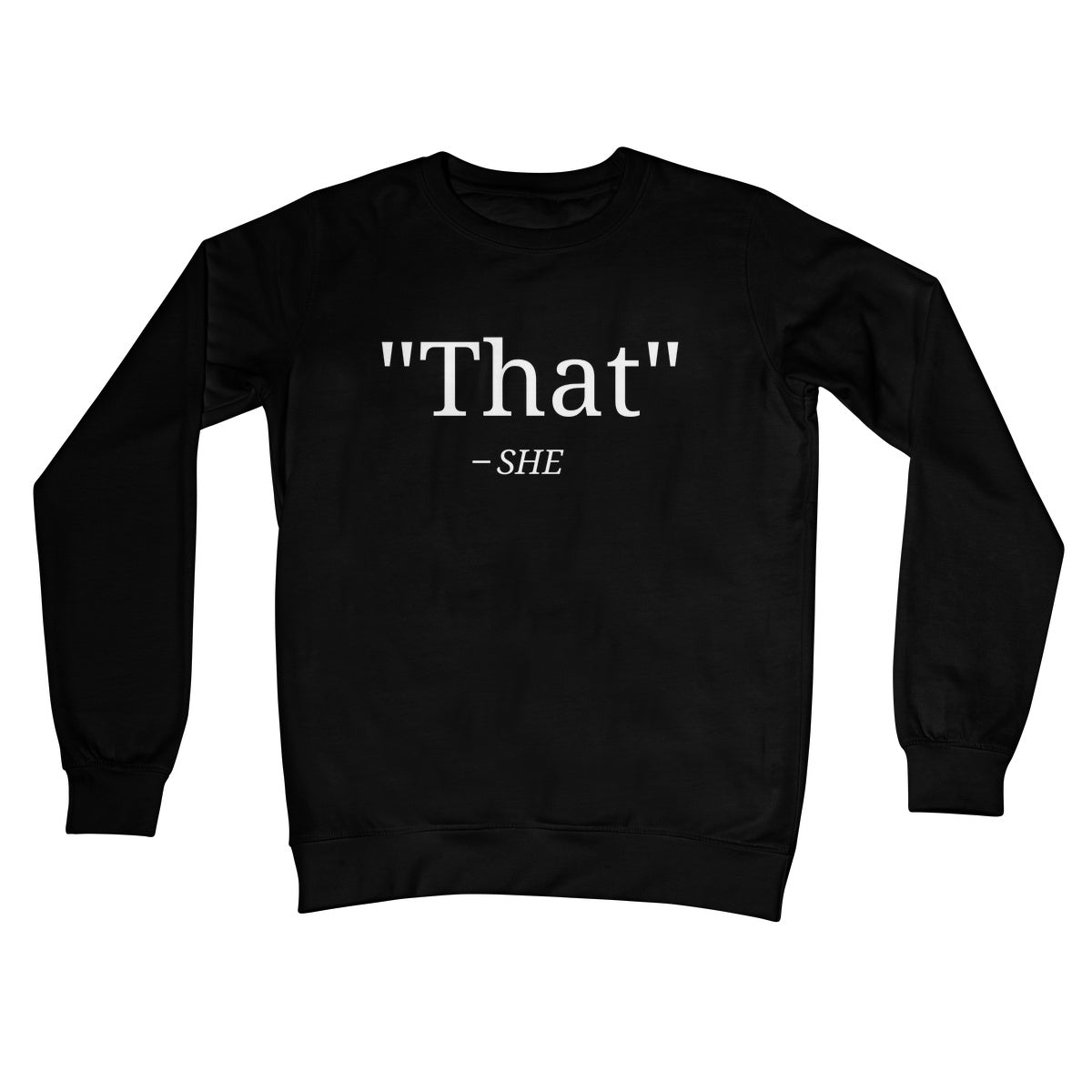 That's What She Said Jumper - Jet Black - Funny Jumper