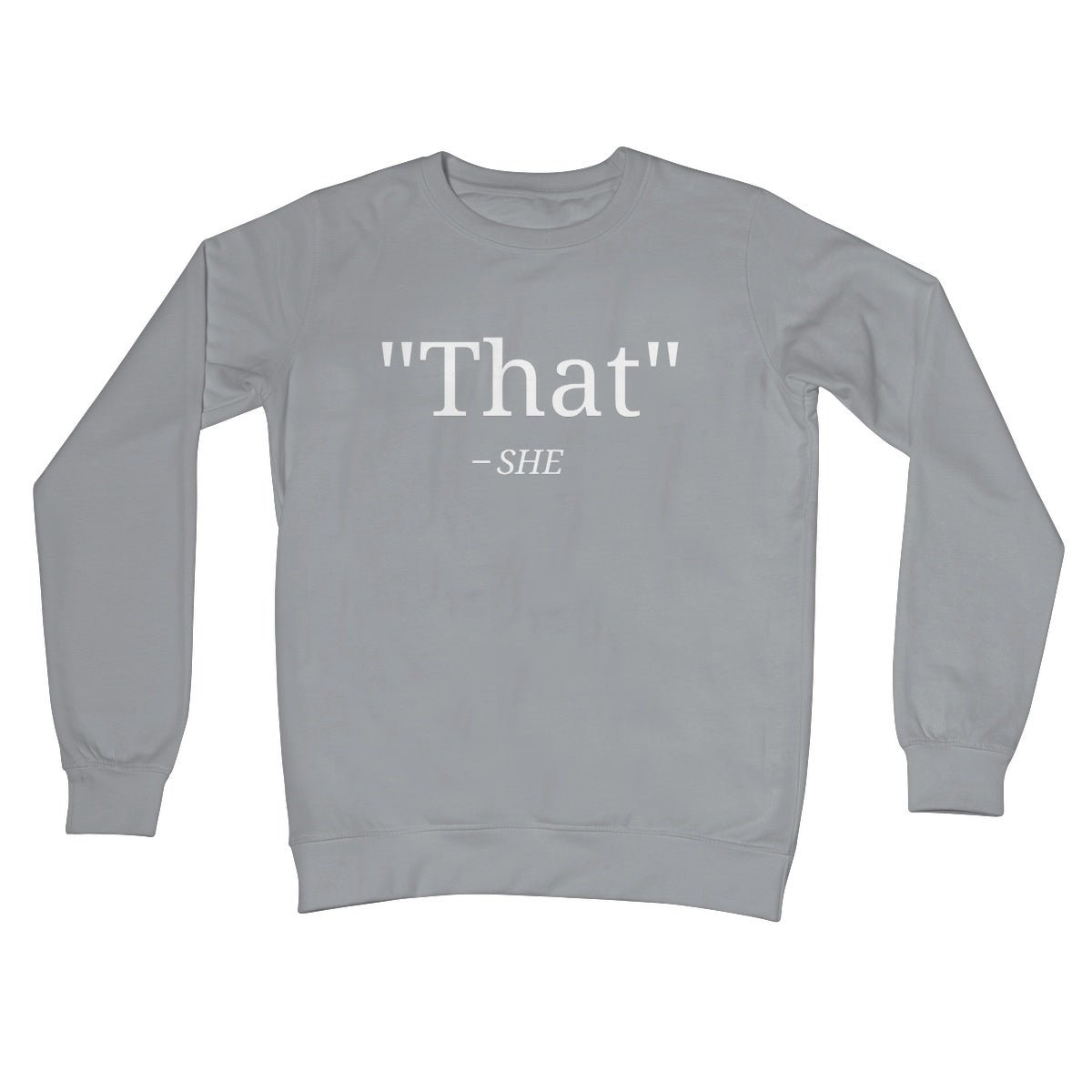 That's What She Said Jumper - Steel Grey - Funny Jumper