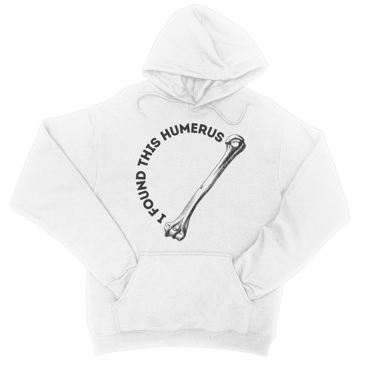I Found This Humerus Hoodie - Arctic White - Funny Hoodie