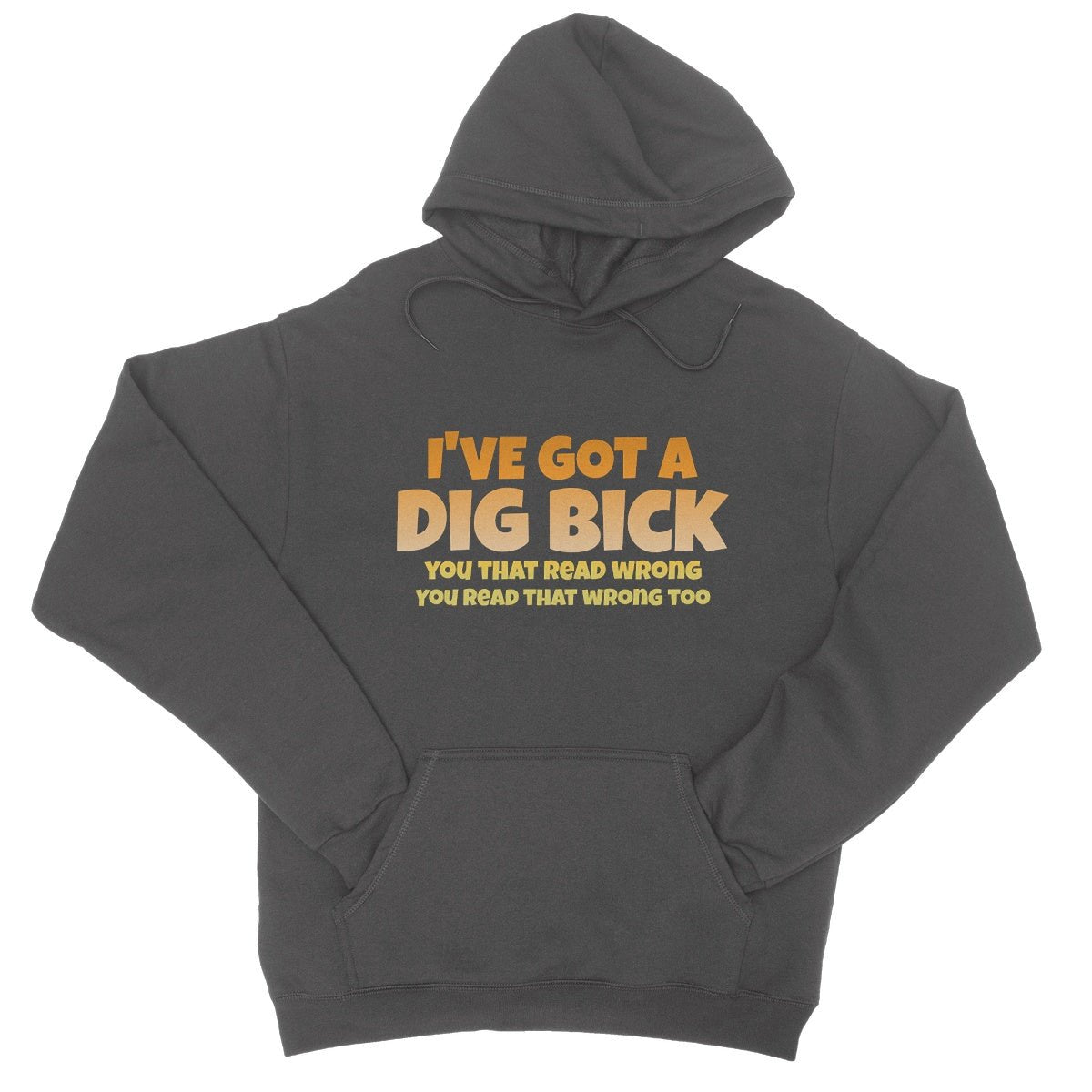 I've Got A Dig Bick Hoodie - Charcoal - Funny Hoodie