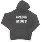 coffee is for mugs hoodie grey