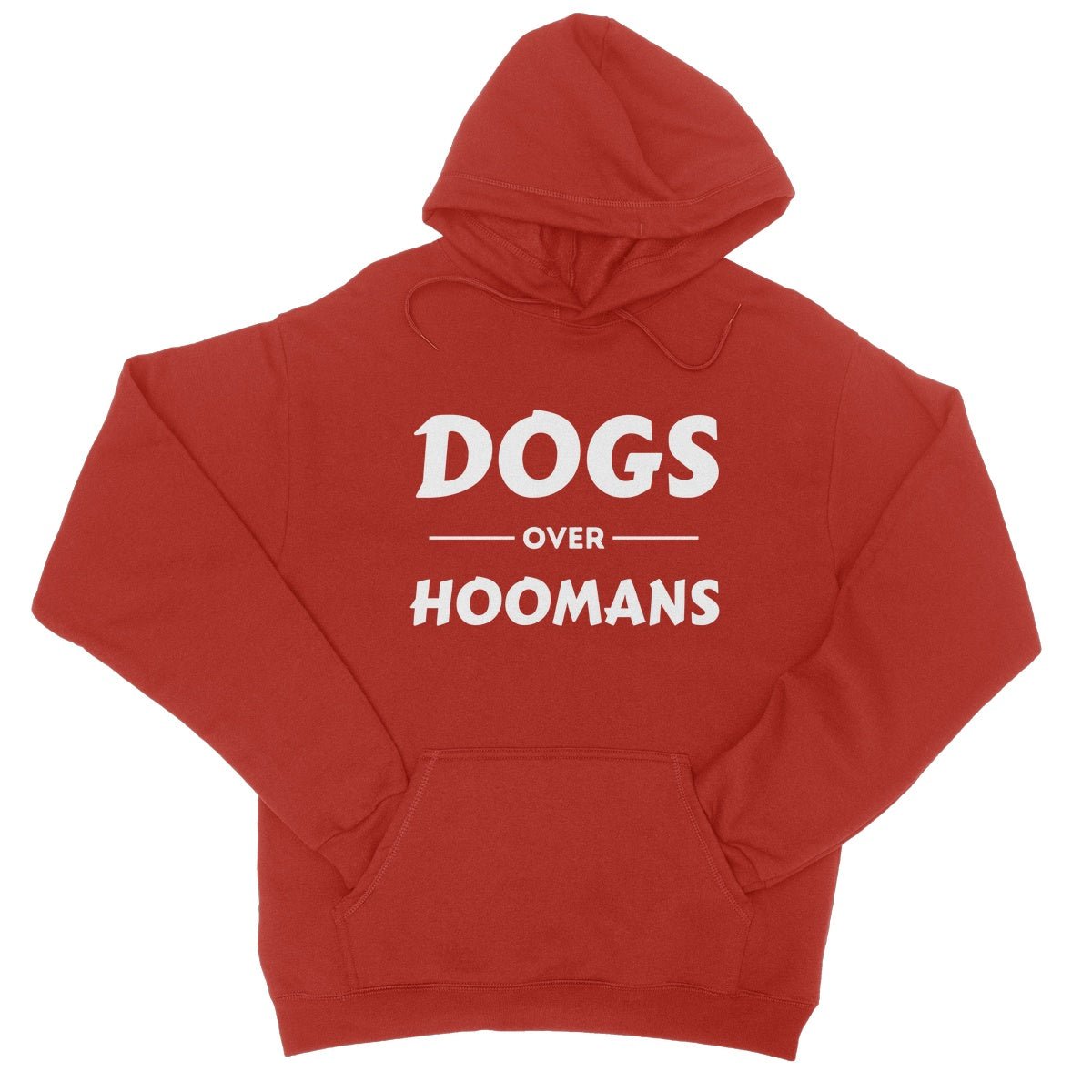 Dogs Over Hoomans Hoodie - Fire Red - Funny Hoodie