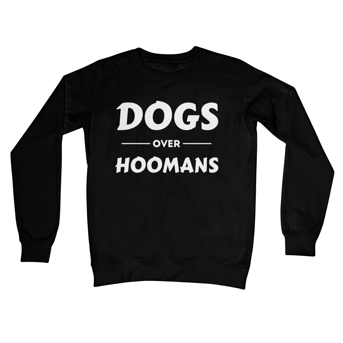 Dogs Over Hoomans Jumper - Jet Black - Funny Jumper