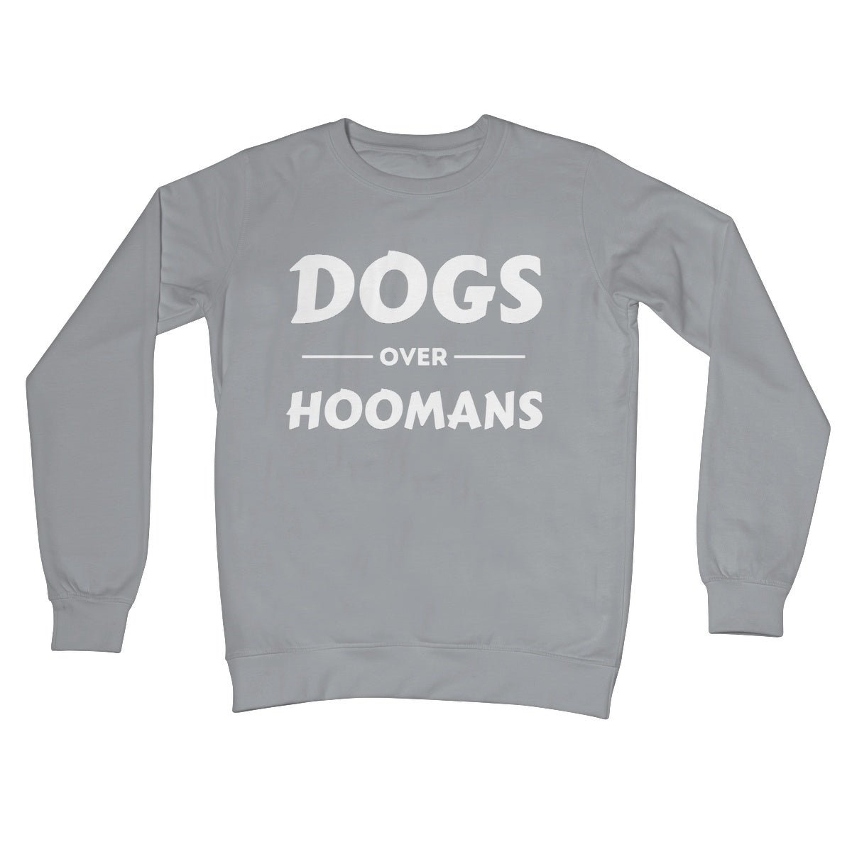 Dogs Over Hoomans Jumper - Steel Grey - Funny Jumper