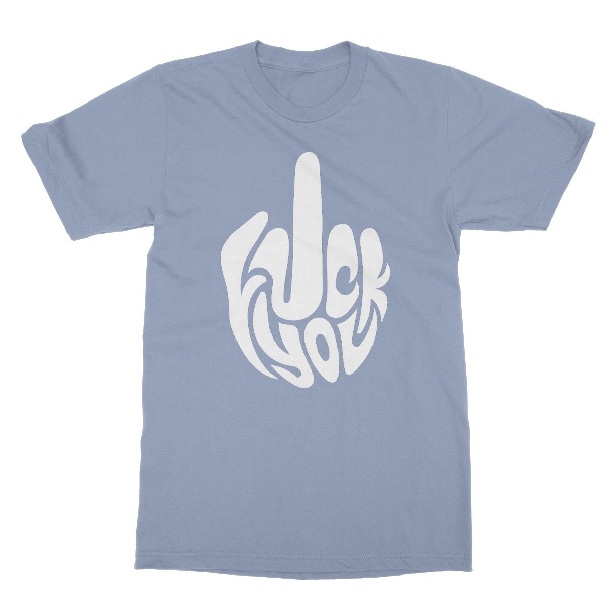 Fuck You T-Shirt - Light Blue - Funny T-Shirt