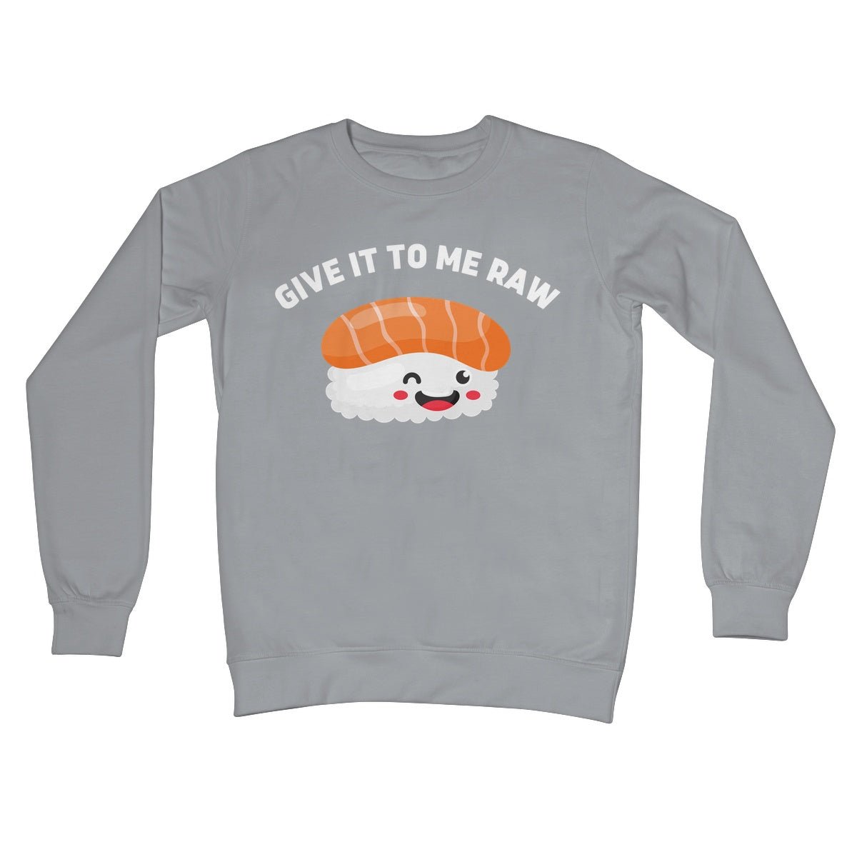 Give It To Me Raw Jumper - Steel Grey - Funny Jumper