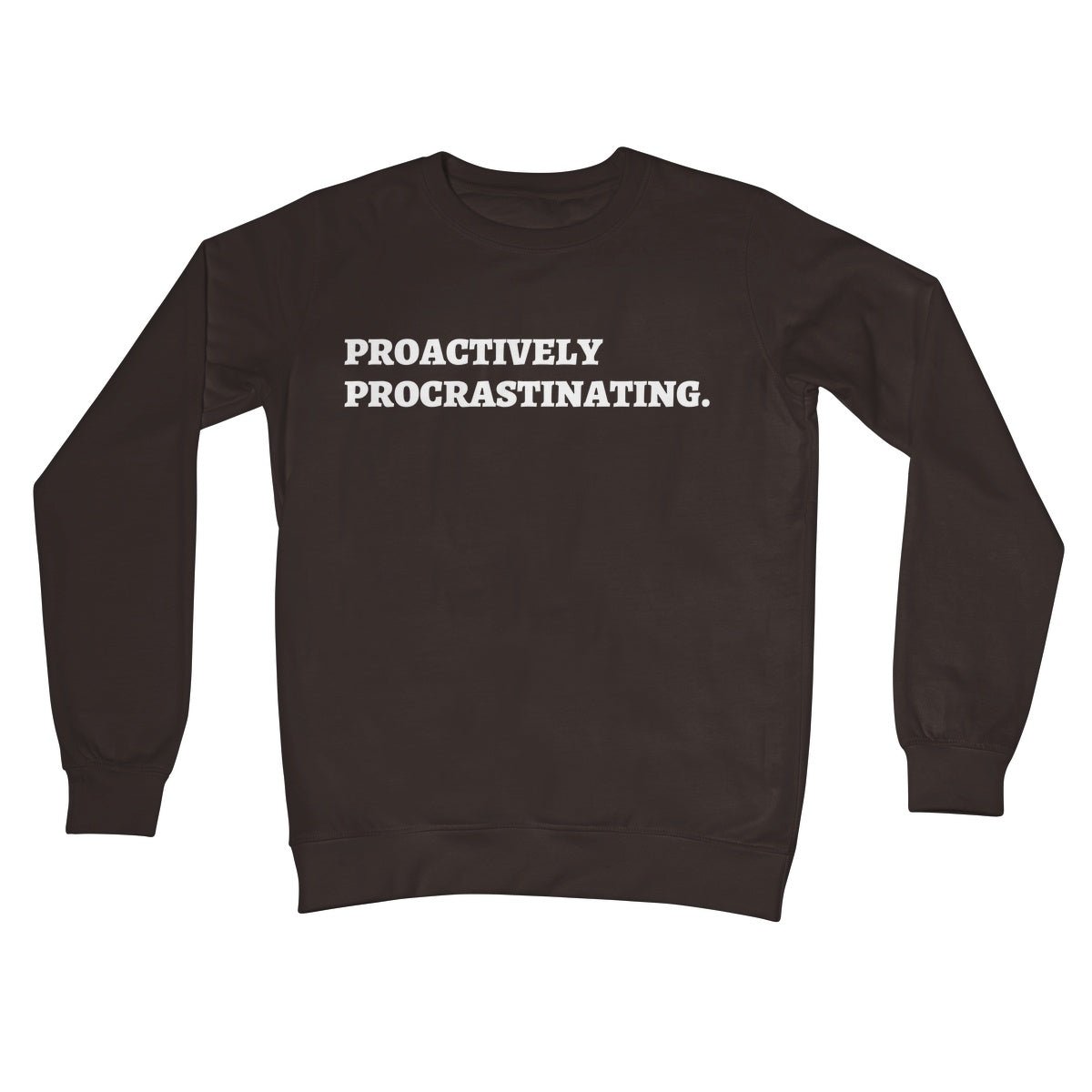 Proactively Procrastinating Jumper - Hot Chocolate - Funny Jumper