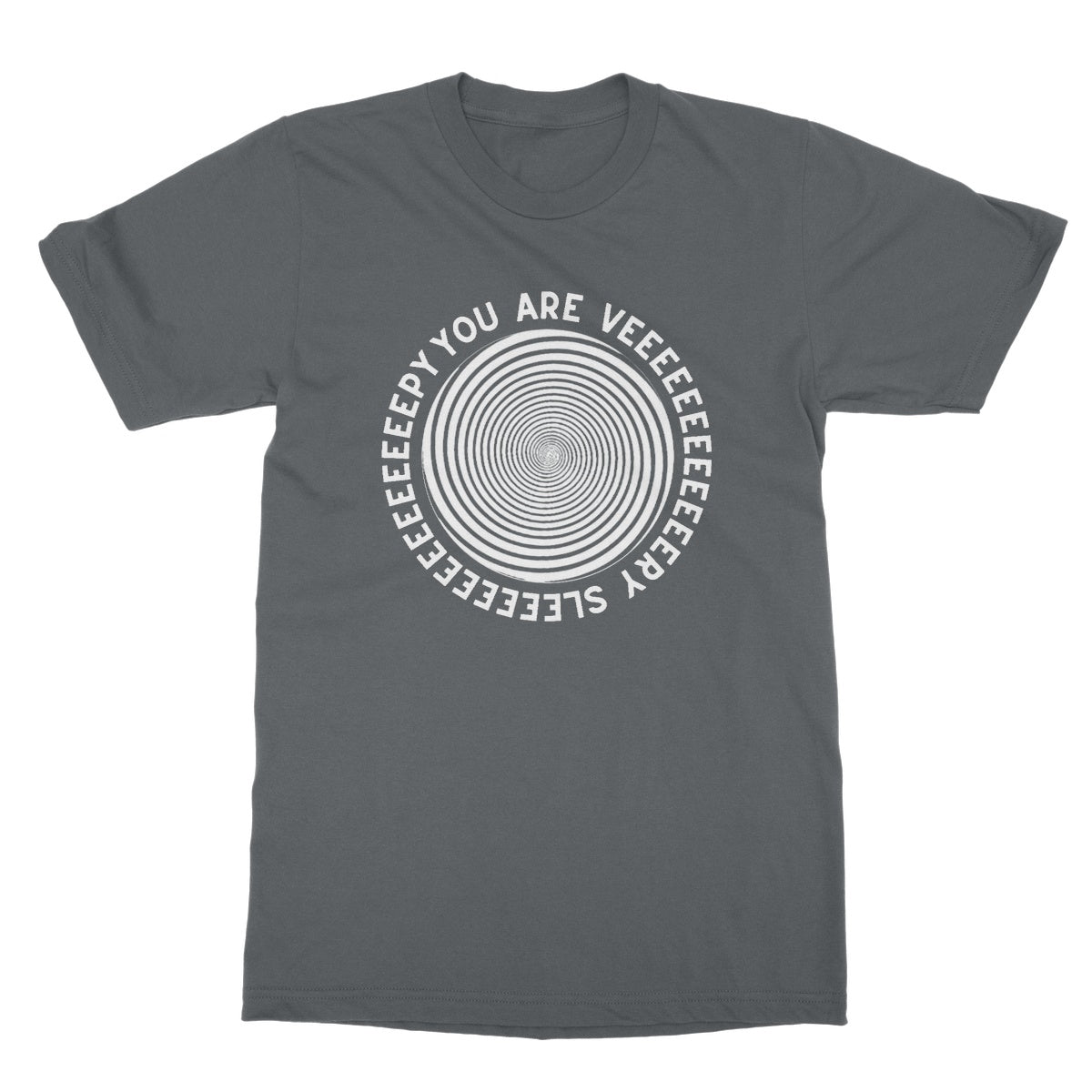 You Are Very Sleepy T-Shirt - Charcoal - Funny T-Shirt