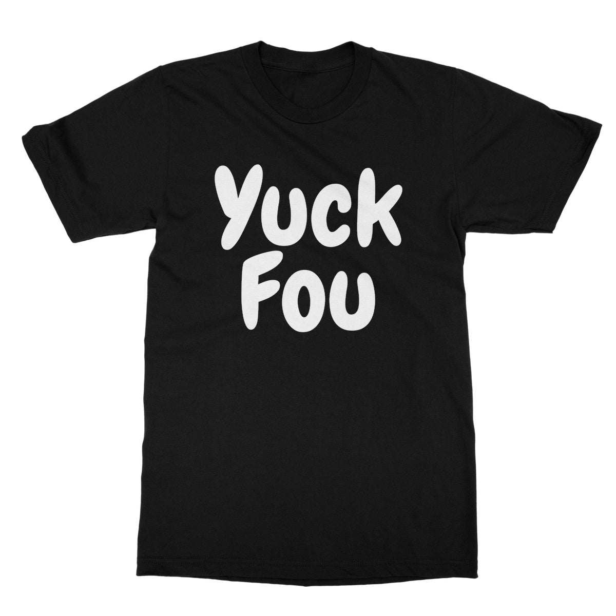 Yuck Fou T-Shirt - Black - Funny T-Shirt