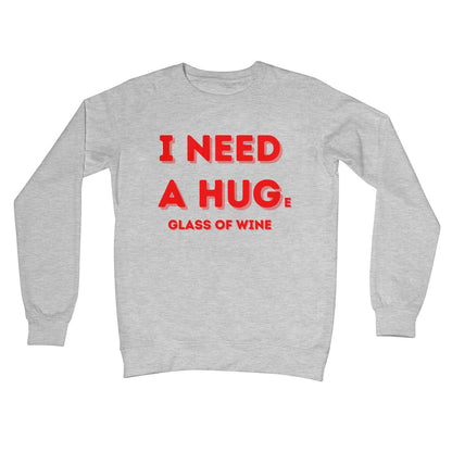 I Need A Hug(e Glass Of Wine) Jumper - Heather Grey - Funny Jumper
