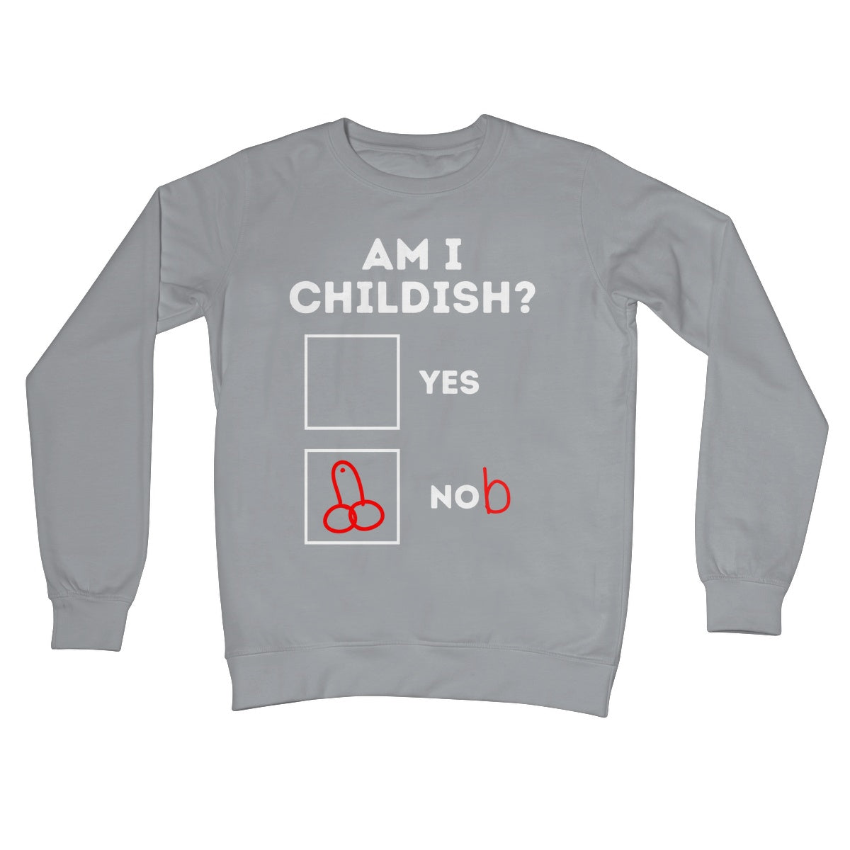 am I childish jumper grey