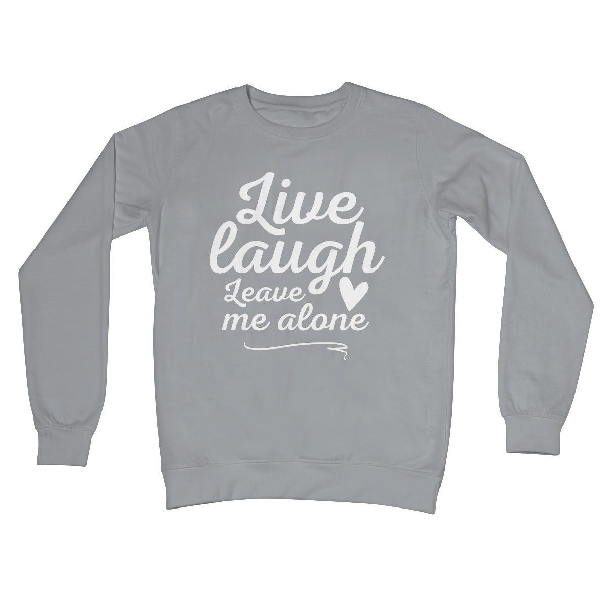 Live Laugh Leave Me Alone Jumper - Steel Grey - Funny Jumper