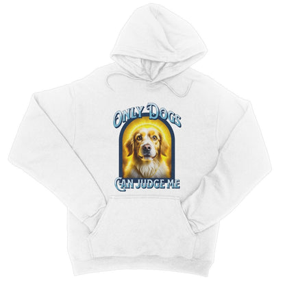 Only Dogs Can Judge Me Hoodie - Arctic White - Funny Hoodie