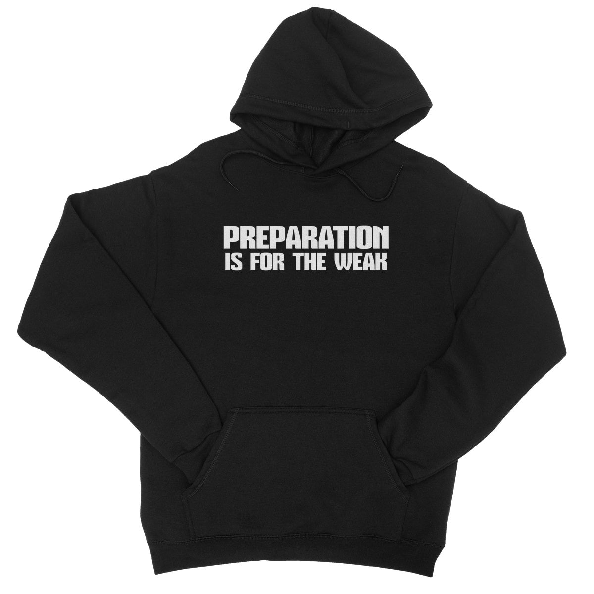 Preparation Is For The Weak Hoodie - Jet Black - Funny Hoodie
