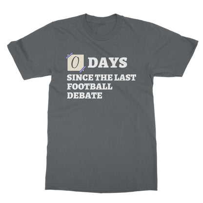 0 Days Since The Last Football Debate T-Shirt - Charcoal - Funny T-Shirt