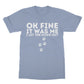 I let the dogs out t shirt blue