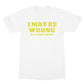 I may be wrong but its unlikely t shirt white