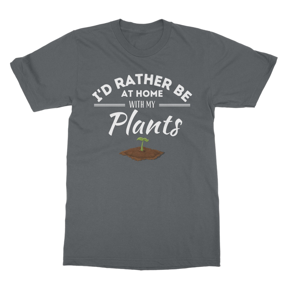 I'd Rather Be At Home With My Plants T-Shirt - Charcoal - Funny T-Shirt