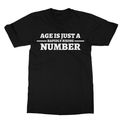 Age Is Just A Rapidly Rising Number T-Shirt Funny T-Shirt