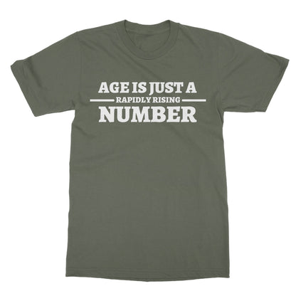 Age Is Just A Rapidly Rising Number T-Shirt - Military Green - Funny T-Shirt