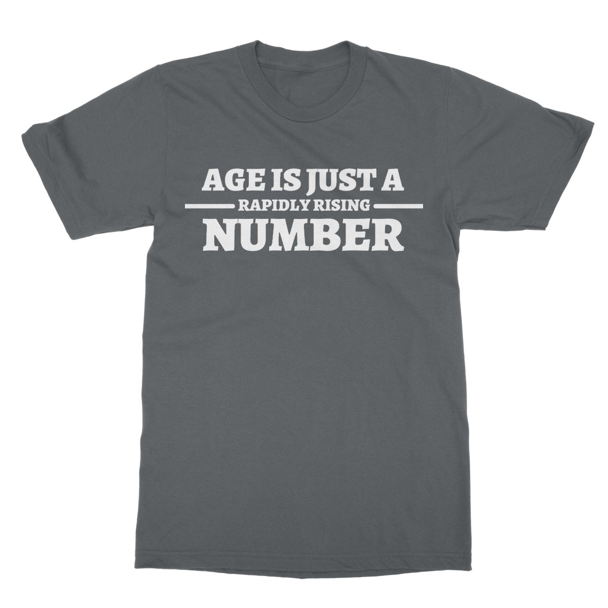 Age Is Just A Rapidly Rising Number T-Shirt - Charcoal - Funny T-Shirt