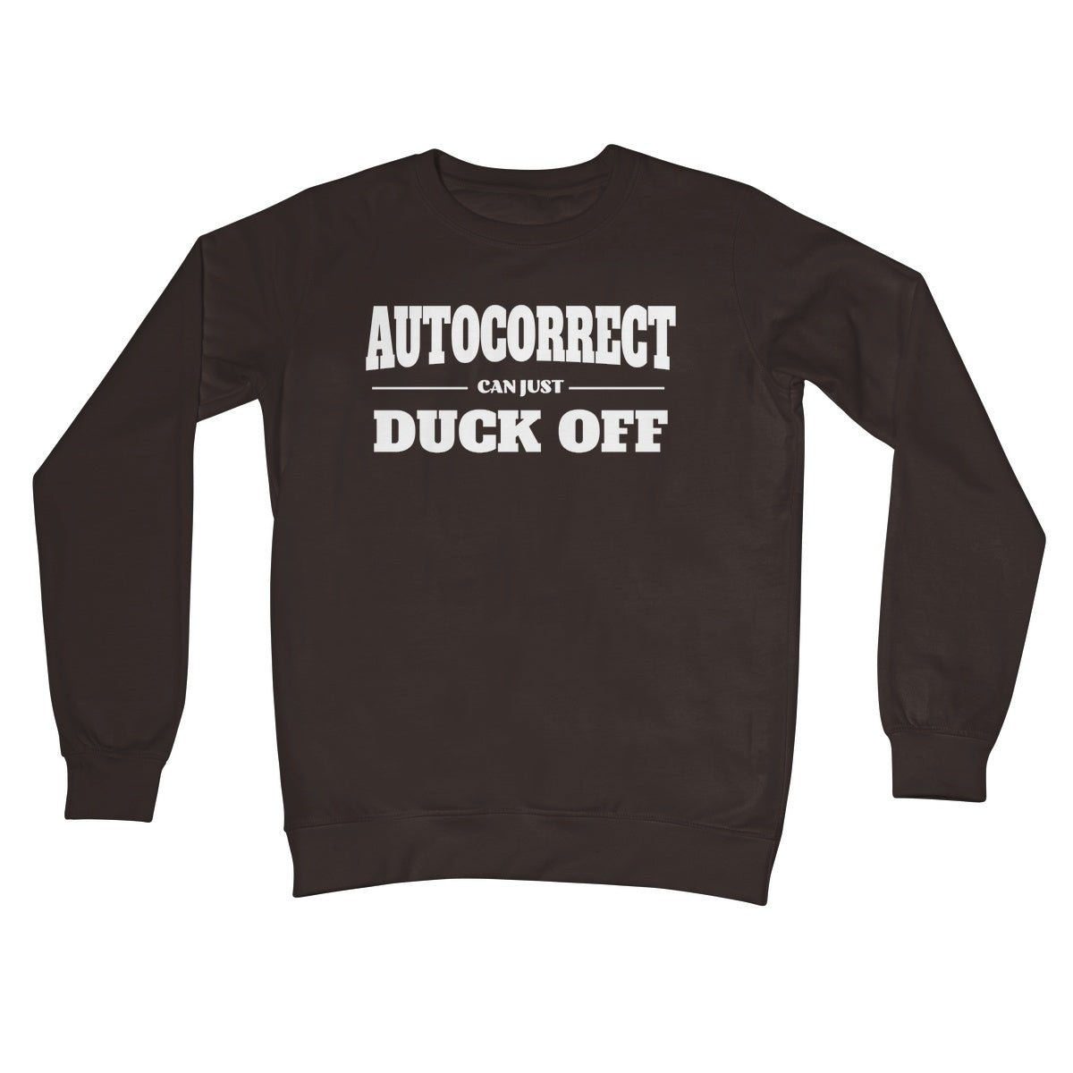 Autocorrect Can Duck Off Jumper - Hot Chocolate - Funny Jumper