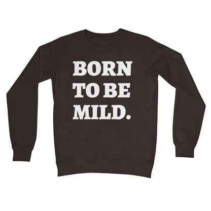 Born To Be Mild Jumper - Hot Chocolate - Funny Jumper