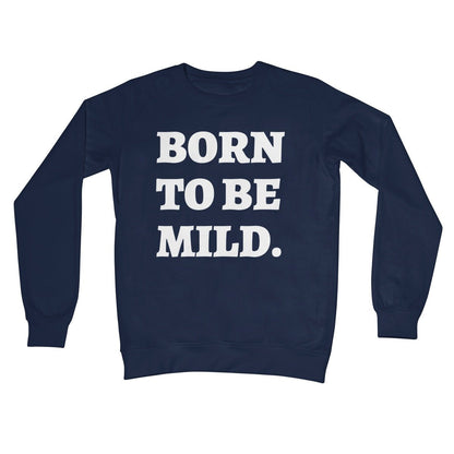 Born To Be Mild Jumper - Oxford Navy - Funny Jumper
