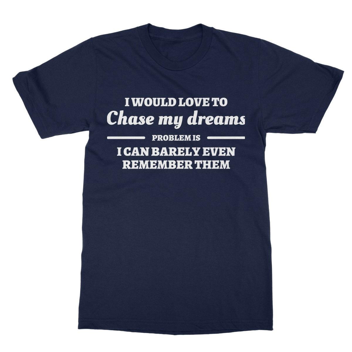 chase my dreams t shirt navy