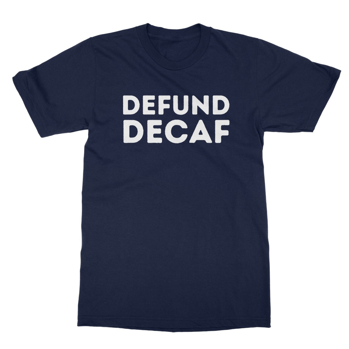 defund decaf t shirt navy