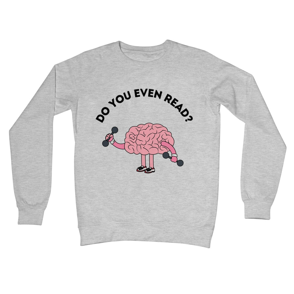 Do You Even Read Jumper - Heather Grey - Funny Jumper