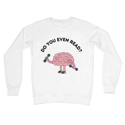 Do You Even Read Jumper - Arctic White - Funny Jumper