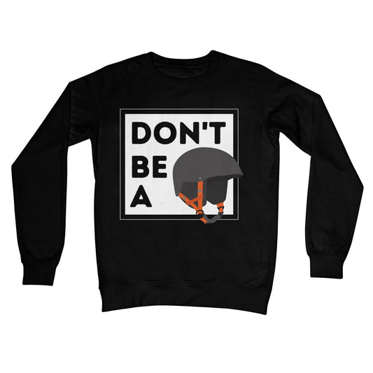 Don't Be A Helmet Jumper - Jet Black - Funny Jumper