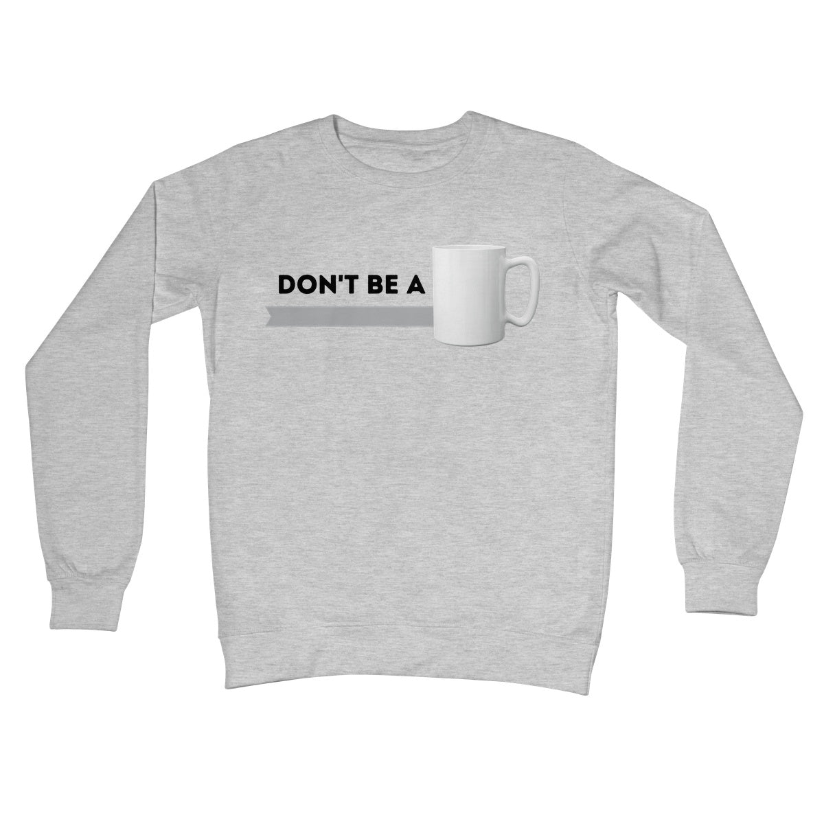 don't be a mug jumper grey