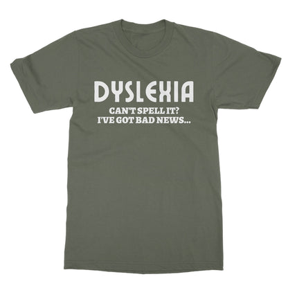 Dyslexia T-Shirt - Military Green - Funny T-Shirt