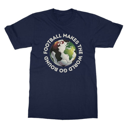 football makes the world go round t shirt navy