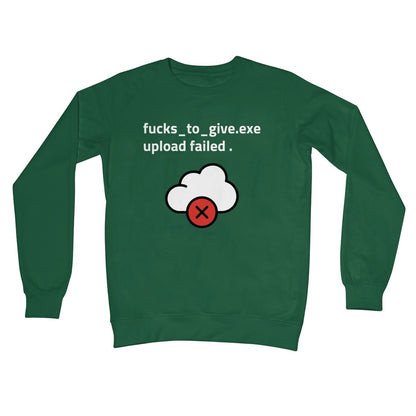 F*cks To Give Upload Failed Jumper - Bottle Green - Funny Jumper