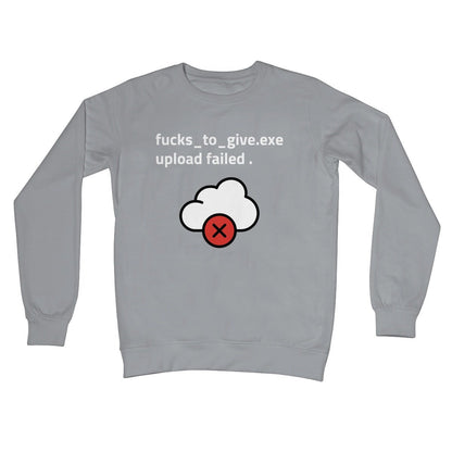 F*cks To Give Upload Failed Jumper - Steel Grey - Funny Jumper