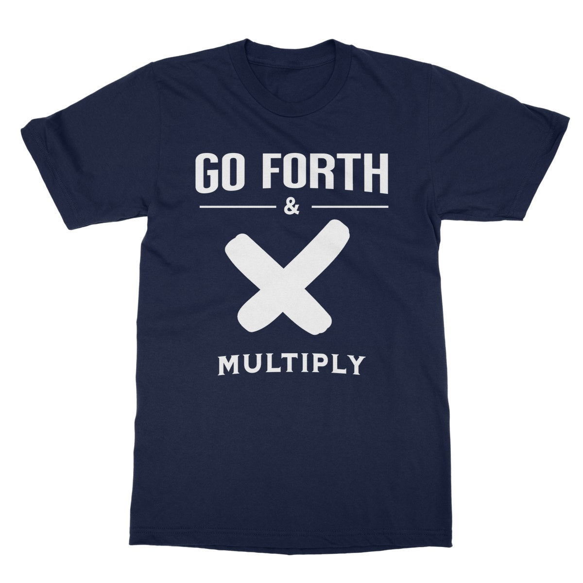 Go Forth & Multiply T-Shirt - Navy - Funny T-Shirt