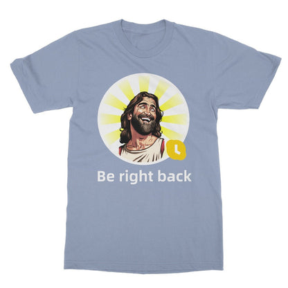 Jesus BRB T-Shirt - Light Blue - Funny T-Shirt