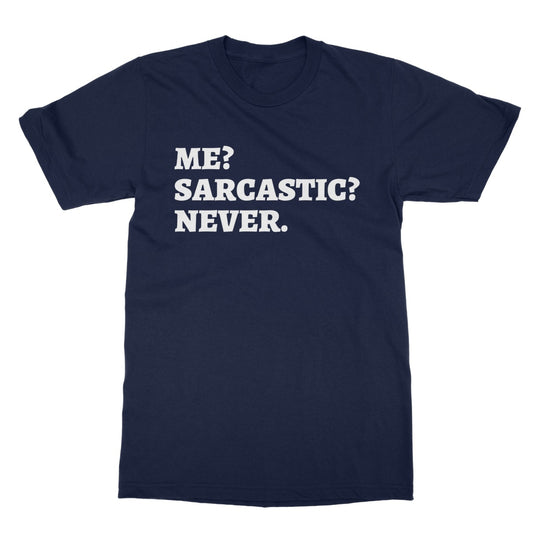 me sarcastic never t shirt navy