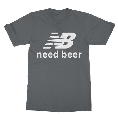 Need Beer T-Shirt - Charcoal - Funny T-Shirt