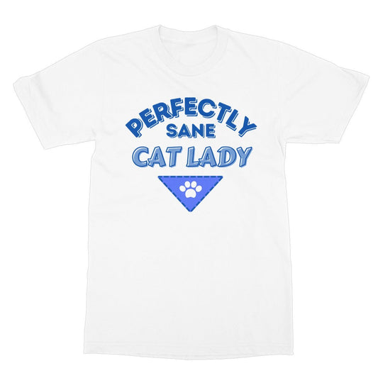 perfectly sane cat lady t shirt white