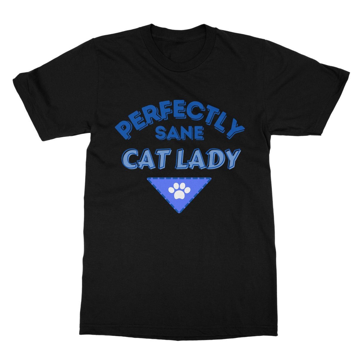 Perfectly Sane Cat Lady T-Shirt - Black - Funny T-Shirt