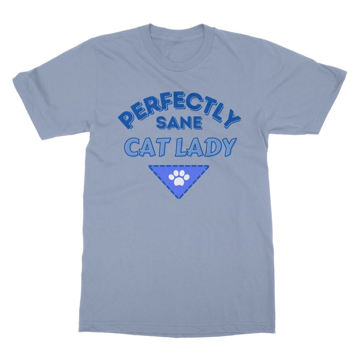 Perfectly Sane Cat Lady T-Shirt - Light Blue - Funny T-Shirt