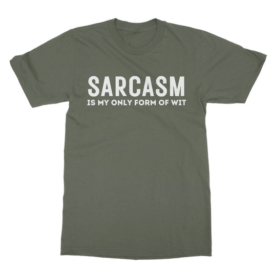 Sarcasm Is My Only Form Of Wit T-Shirt - Military Green - Funny T-Shirt