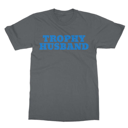 Trophy Husband T-Shirt - Charcoal - Funny T-Shirt